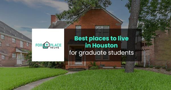 Best places to live in Houston for graduate students